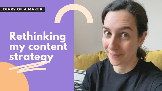 DIARY OF A MAKER - Rethinking my content strategy