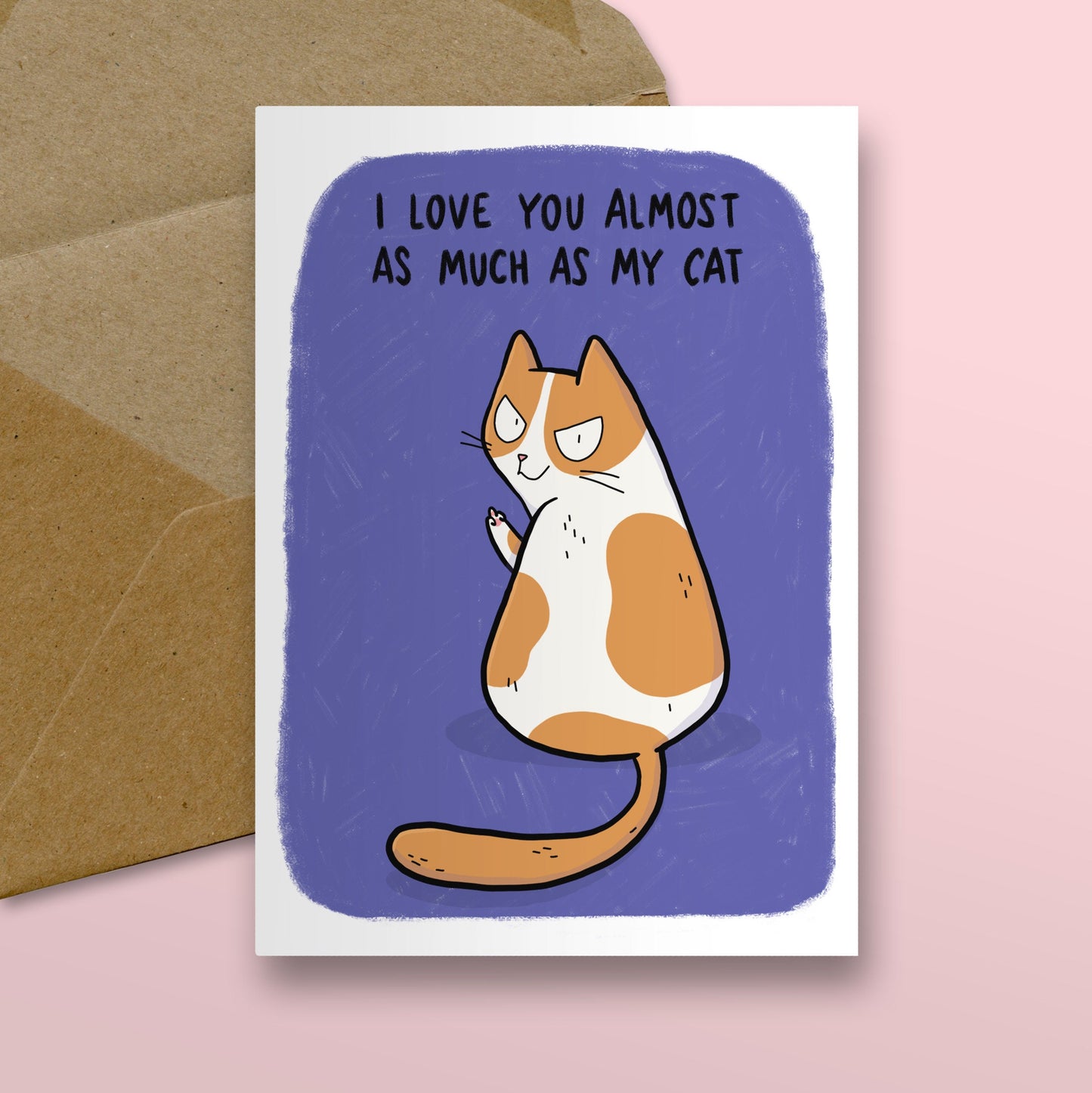 I Love You Almost As Much As My Cat Card