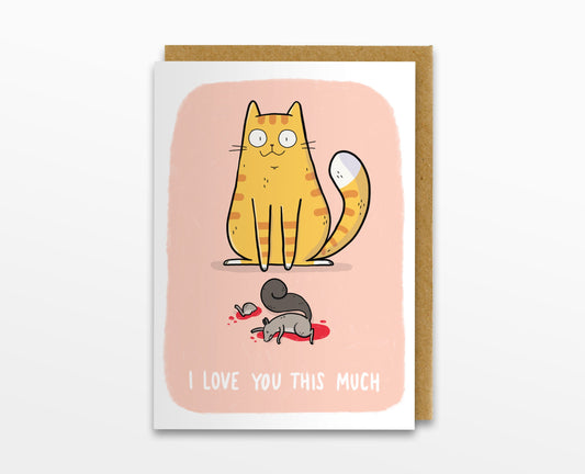 I Love You This Much Card, Cat And Dead Squirrel Greeting Card, Cat Greeting Card, Love Card, Valentine's Day