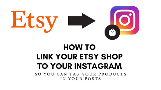 How to link your Etsy shop to your Instagram in order to tag your products in your posts