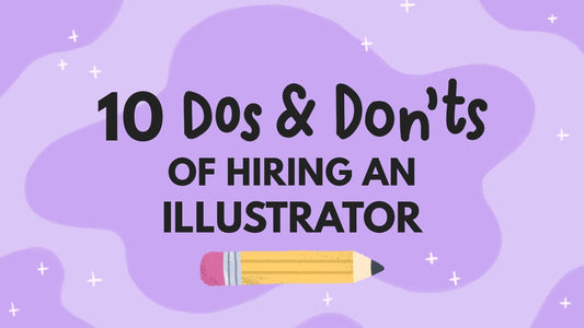 10 Dos And Don'ts Of Hiring An Illustrator