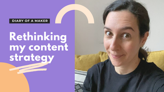 DIARY OF A MAKER - Rethinking my content strategy