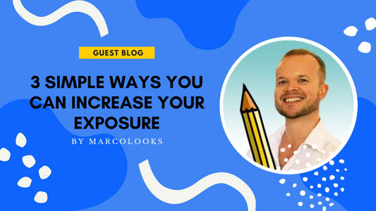 GUEST BLOG - 3 Simple Ways You Can Increase Your Exposure