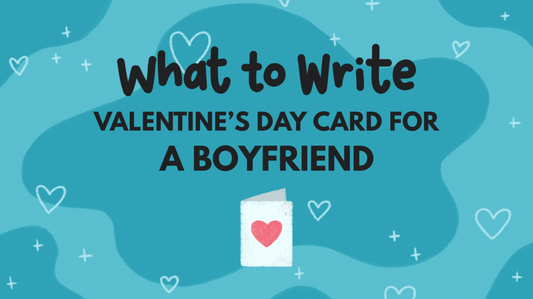 7 Ideas For What To Write In A Valentine's Day Card For A Boyfriend, Husband, Or Male Partner