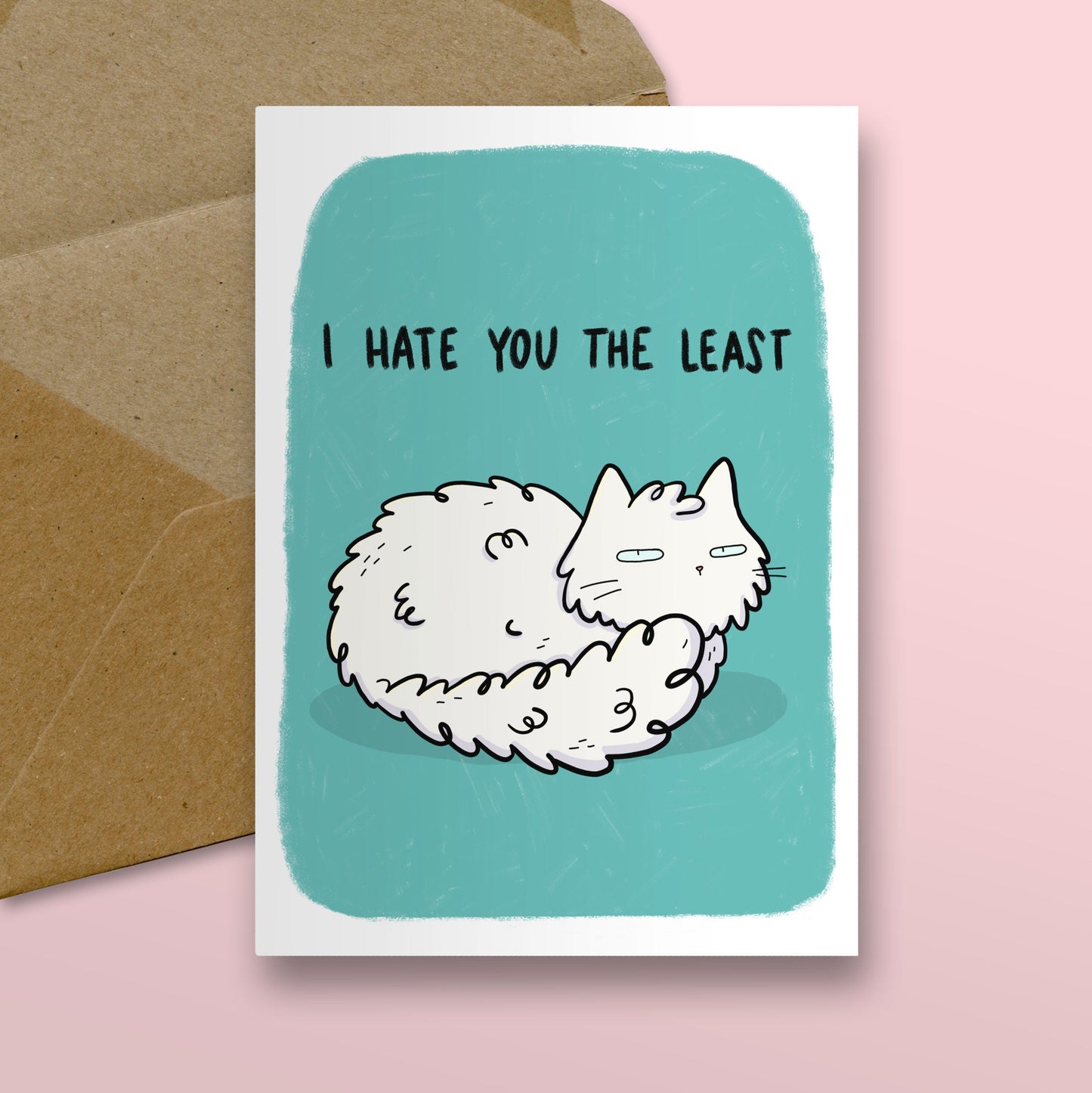 I Hate You The Least Greeting Card