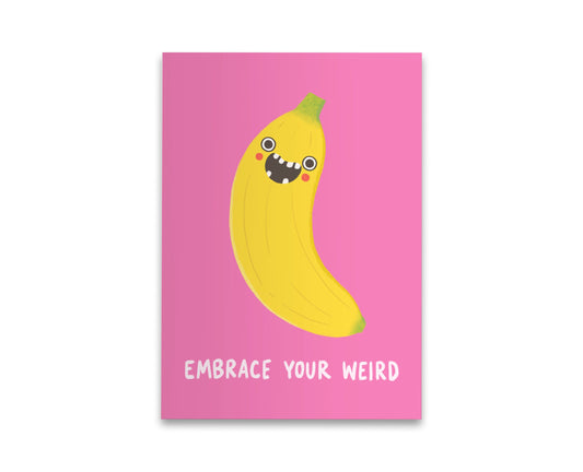 Banana Postcard, Embrace Your Weird, A6 Postcard, Positive Postcard